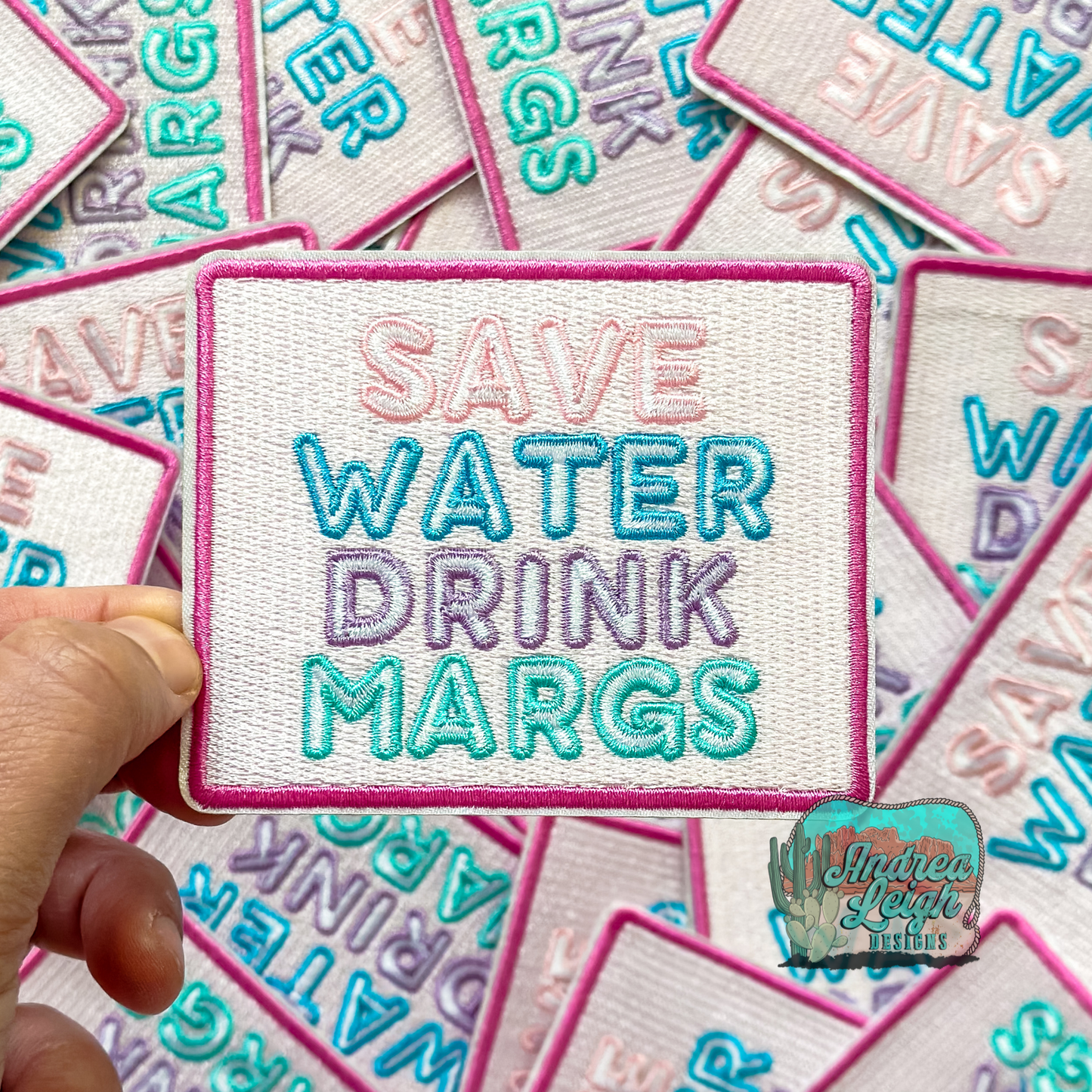Save Water Drink Margs Embroidered Patch