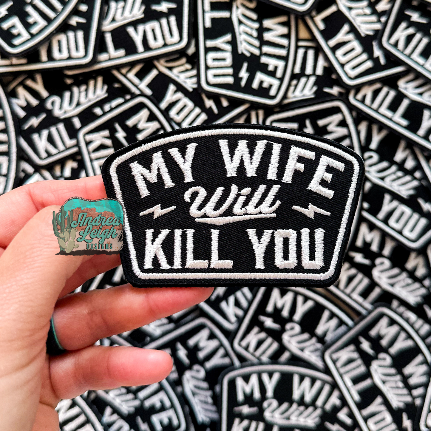 ALD EXCLUSIVE- My Wife Will Kill You Embroidered Patch