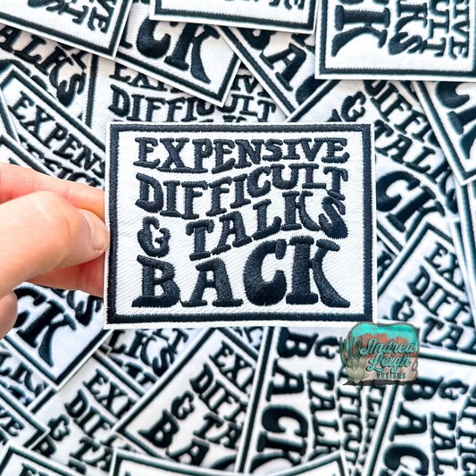 Expensive Difficult and Talks Back Embroidered Patch