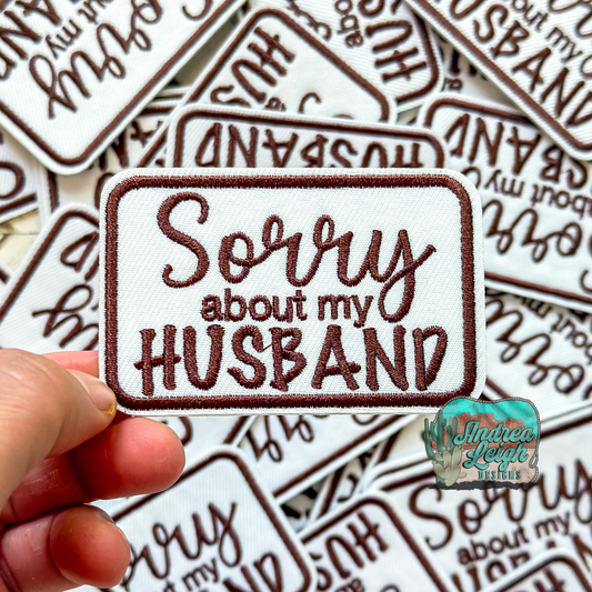 Sorry About My Husband Embroidered Patch (black)