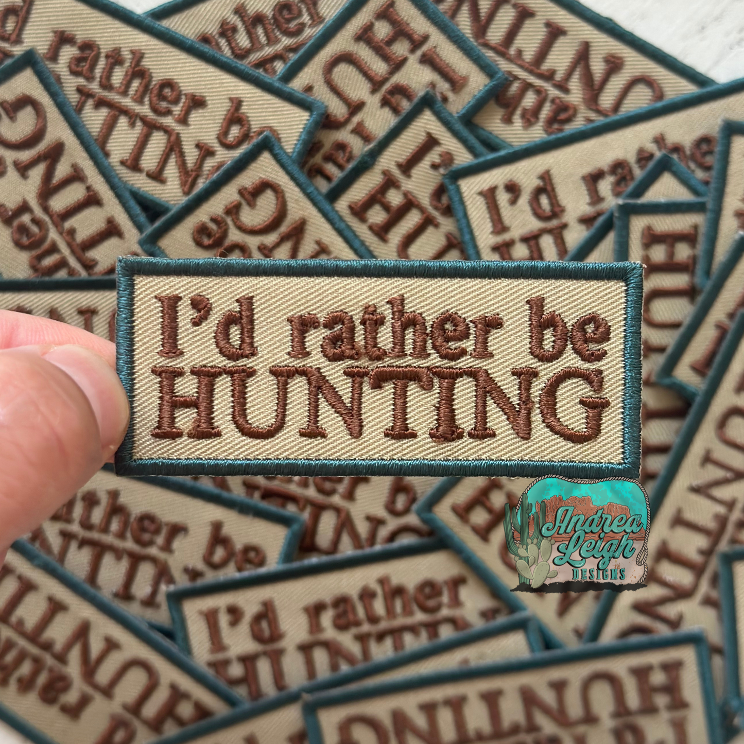 ALD EXCLUSIVE-I'd Rather be Hunting Embroidered Patch
