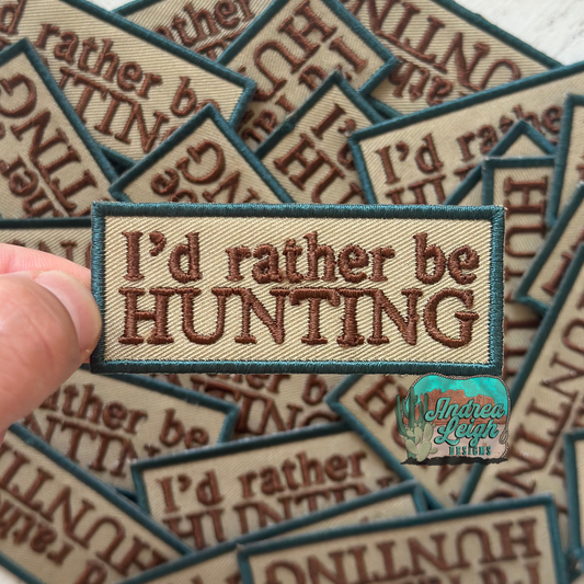 ALD EXCLUSIVE-I'd Rather be Hunting Embroidered Patch