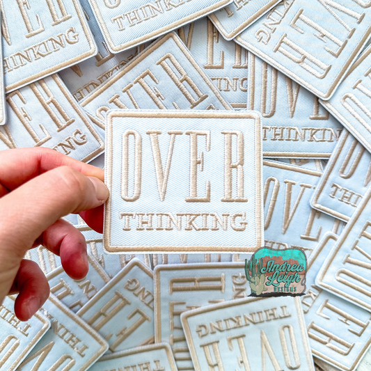 Over Thinking Embroidered Patch