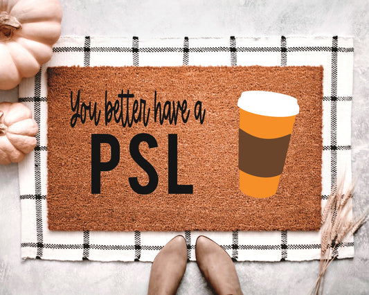 You Better have a PSL Doormat
