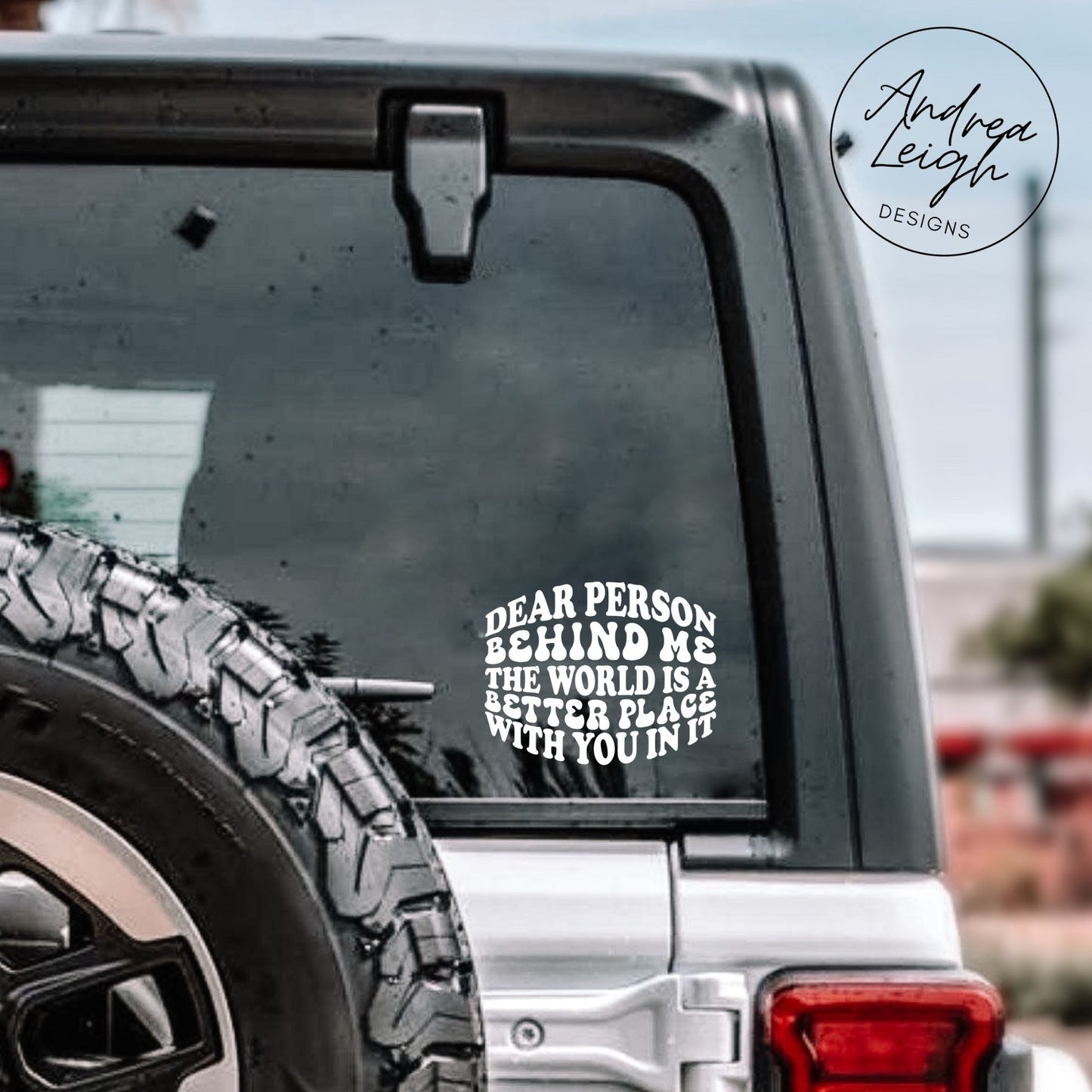 Dear Person Behind Me Decal