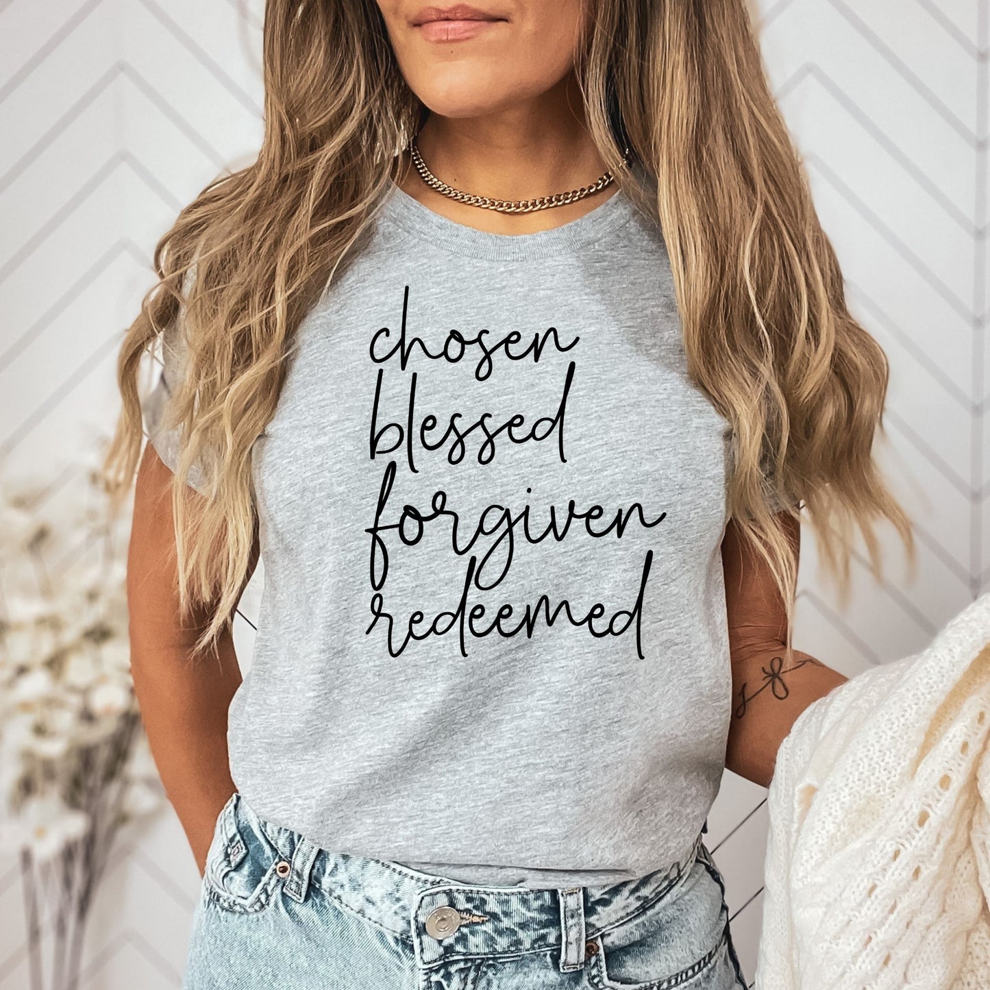 PREORDER- Chosen Blessed Forgiven Redeemed Shirt