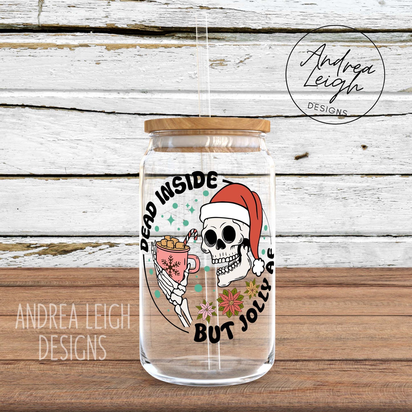 Dead Inside but Jolly AF Sublimation Glass Can