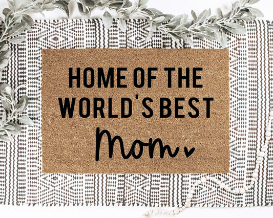 Home of the World's Best Mom Doormat