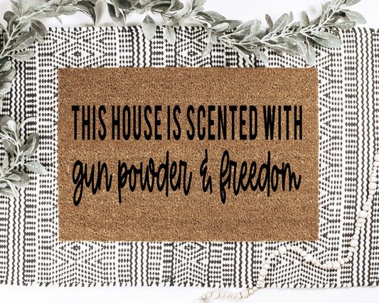 This House Is Scented With Gun Powder & Freedom Doormat