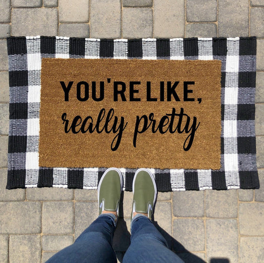 You're Like Really Pretty Doormat