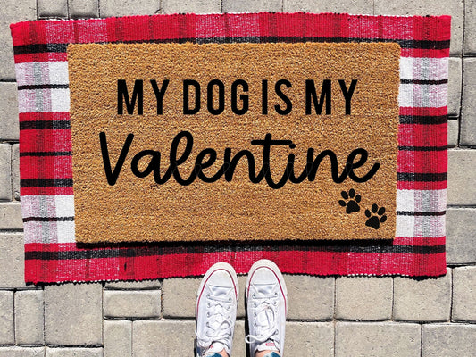 My Dog Is My Valentine Doormat