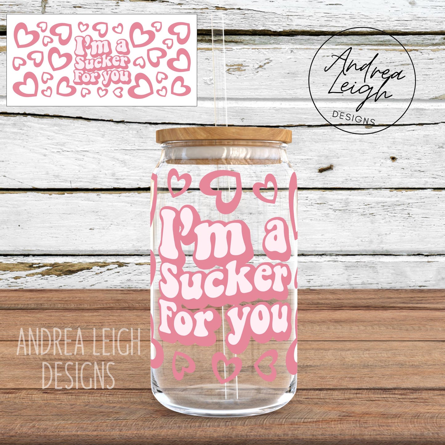 I'm a Sucker For You Sublimation Glass Can Wrap