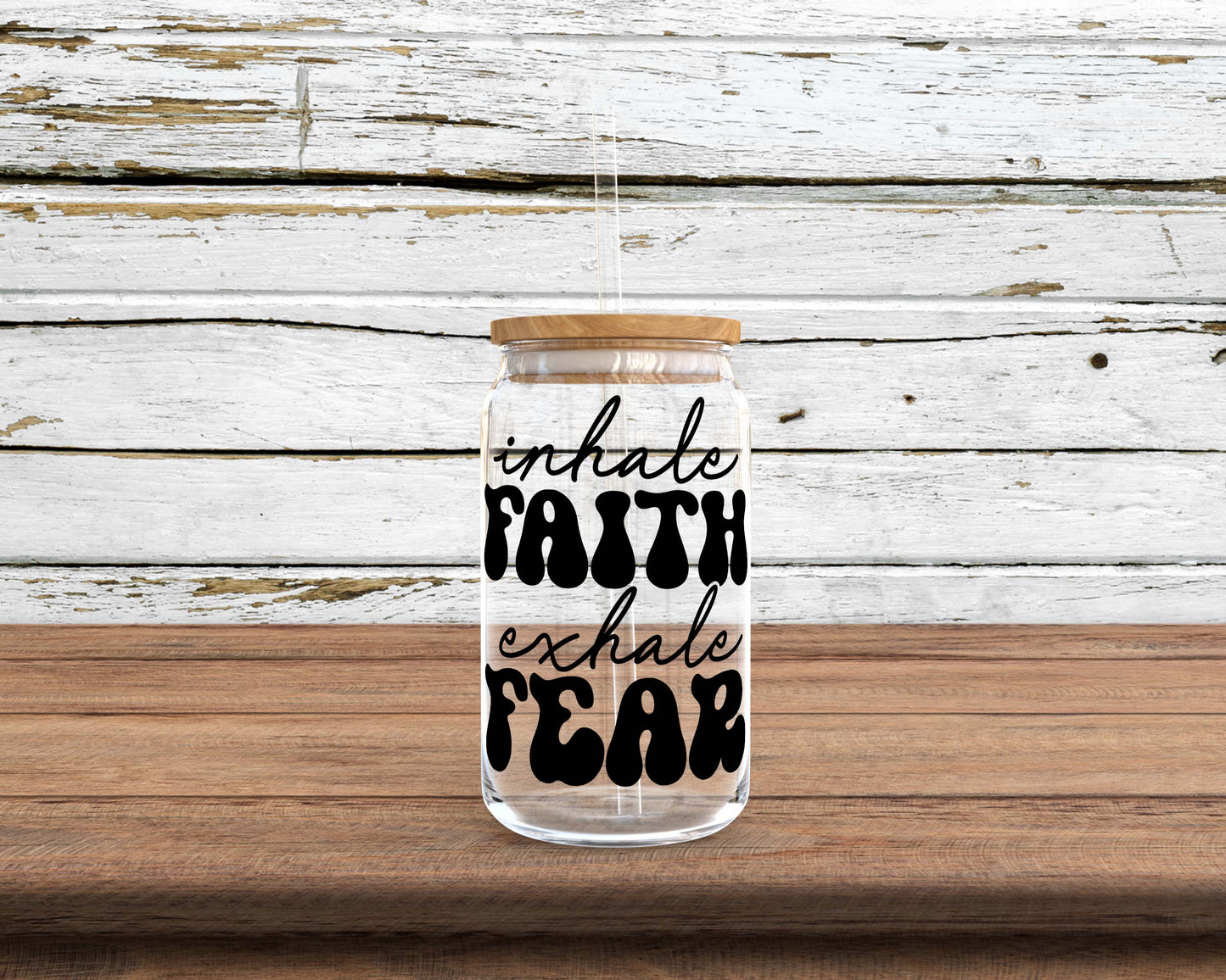 Inhale Faith Exhale Fear Sublimation Glass Can