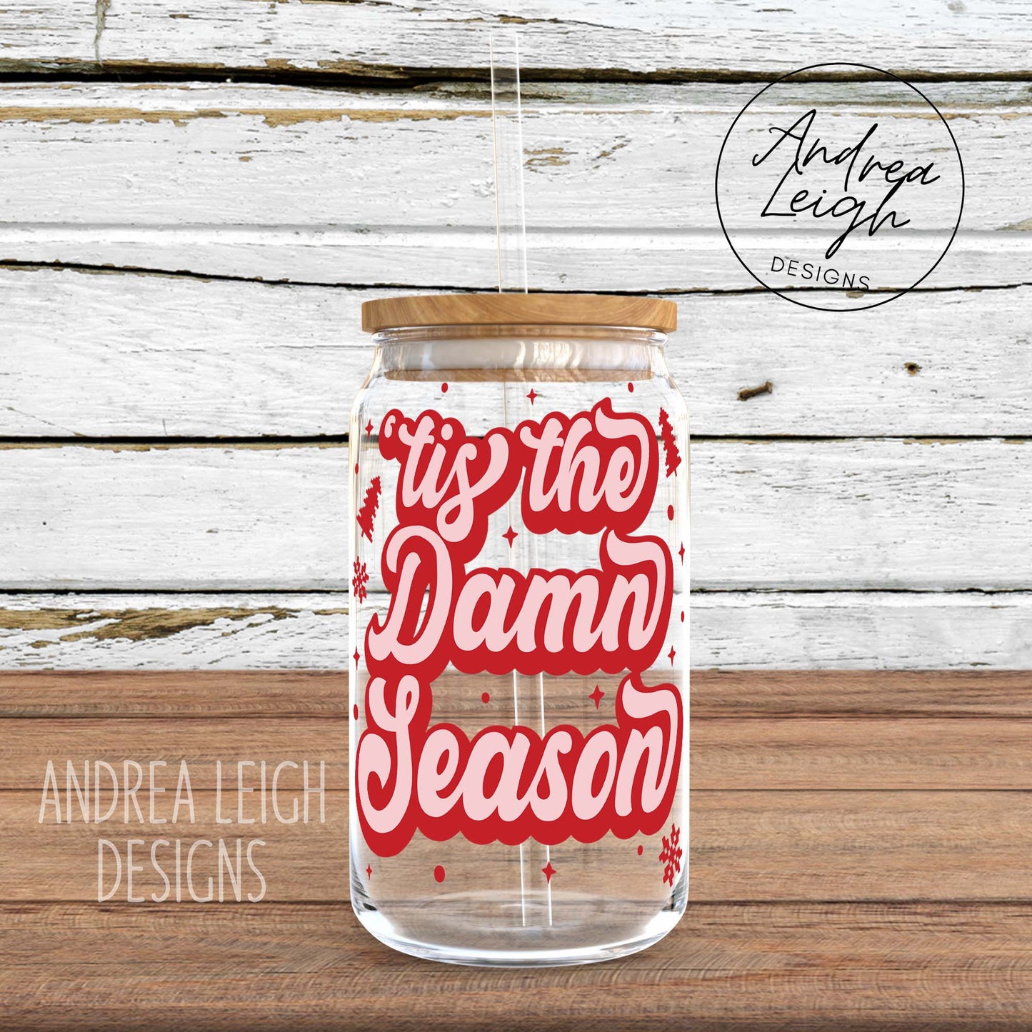 Tis the Damn Season Sublimation Glass Can