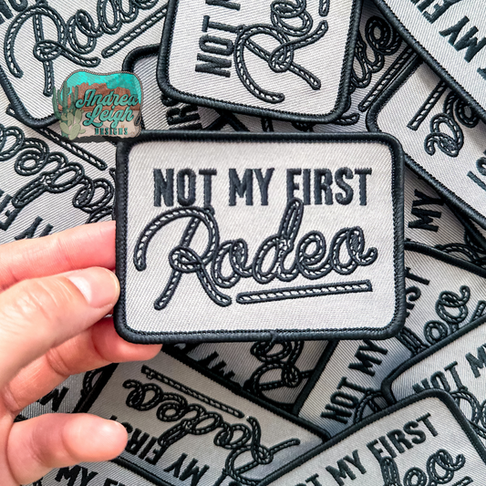 Not My First Rodeo Embroidered Patch