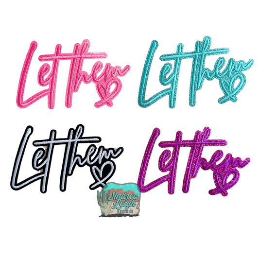 Glitter Let Them Embroidered Patch