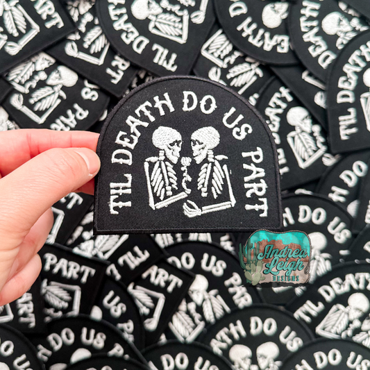 ALD EXCLUSIVE- Till Death Do Us Part Embroidered Patch