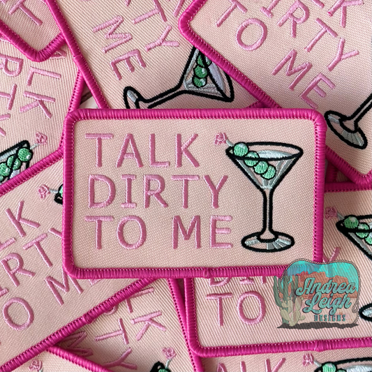 Talk Dirty to Me Embroidered Patch