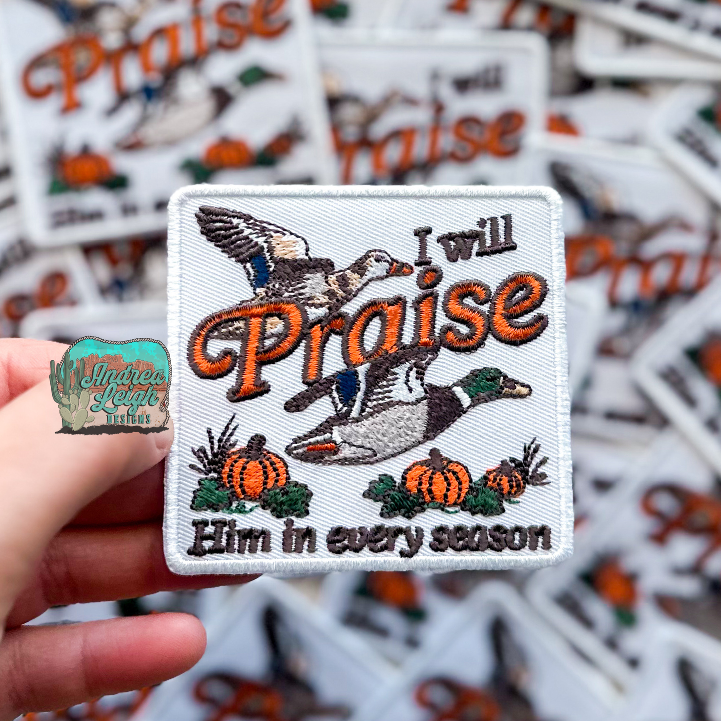 ALD EXCLUSIVE-I Will Praise Him In Every Season Embroidered Patch