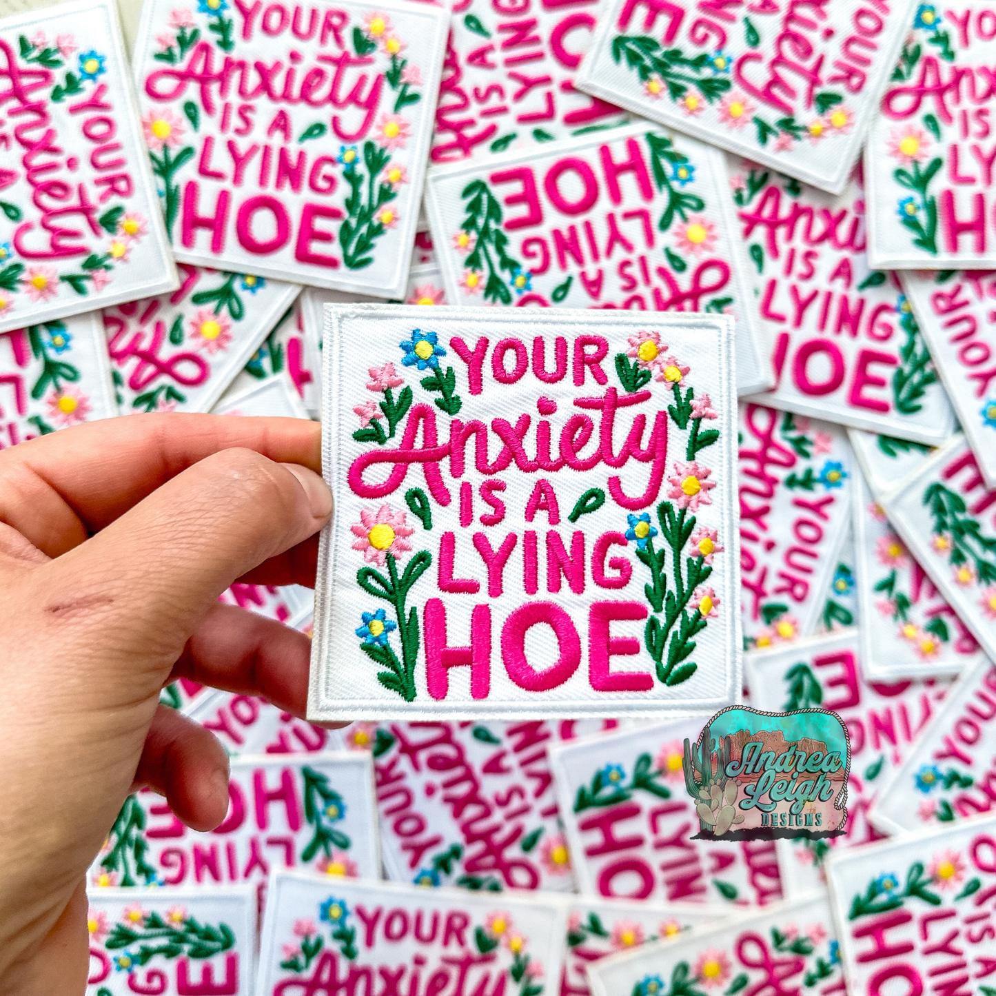 Your Anxiety is a Lying Hoe Embroidered Patch
