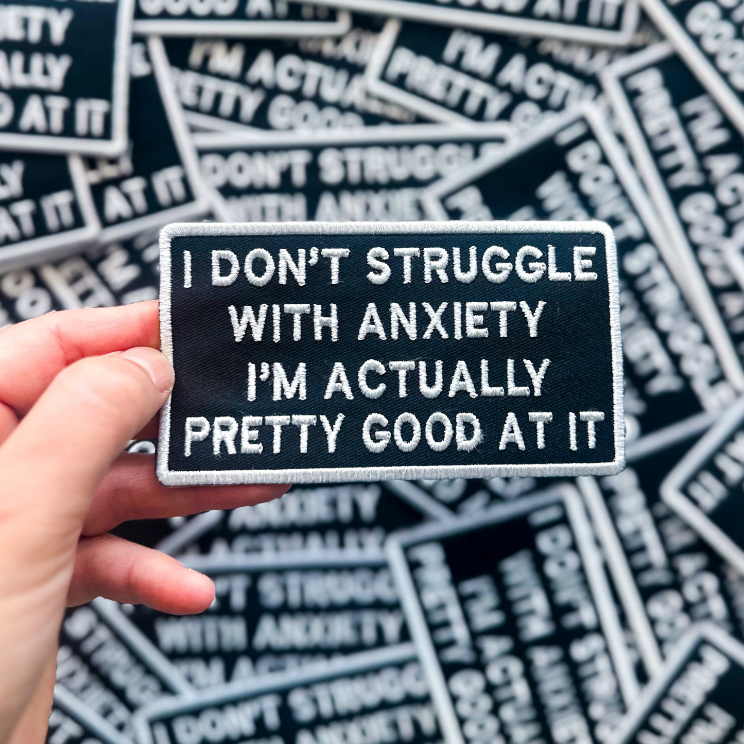 ALD EXCLUSIVE- I Don't Struggle With Anxiety Embroidered Patch