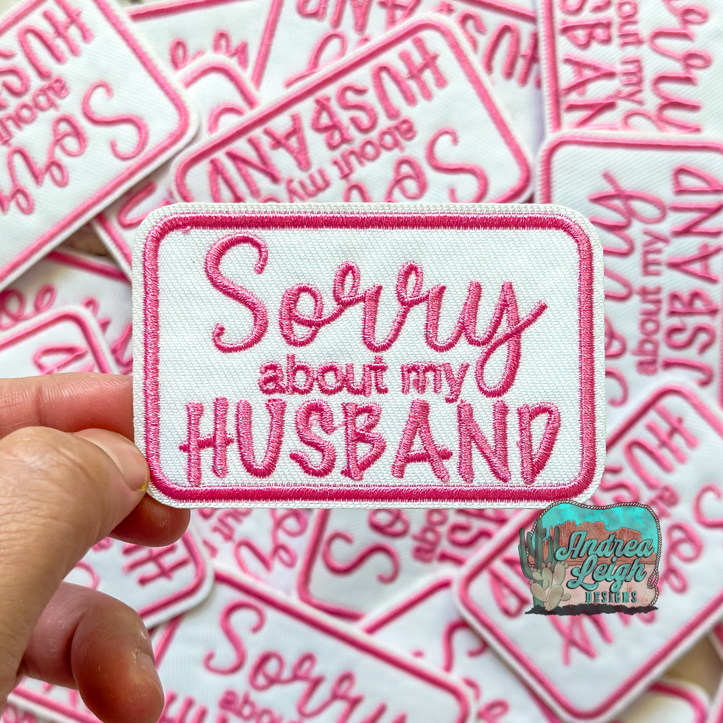 Sorry About My Husband Pink Embroidered Patch