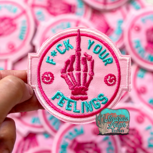 F*ck Your Feelings Embroidered Patch