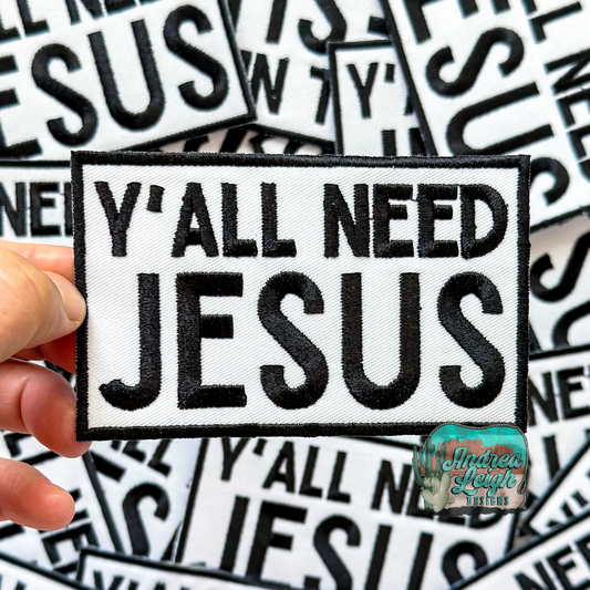 ALD EXCLUSIVE-Y'all Need Jesus Embroidered Patch