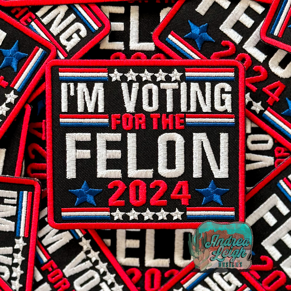 Felon Patch ALD EXCLUSIVE- I'm Voting for the Felon Embroidered Patch – Andrea ...