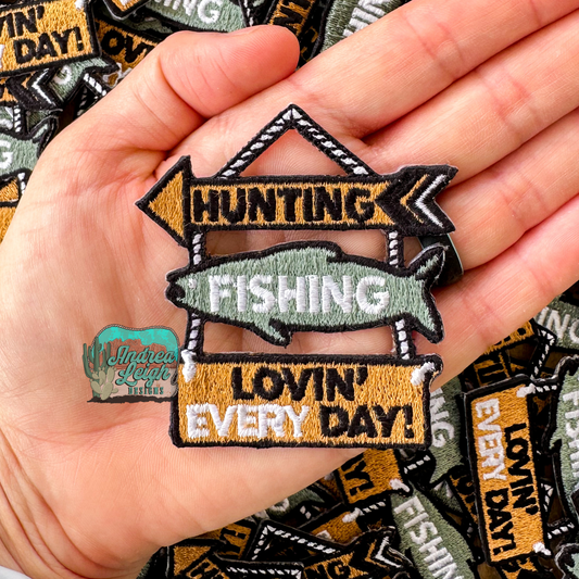 ALD EXCLUSIVE- Hunting Fishing Lovin' Every Day Embroidered Patch