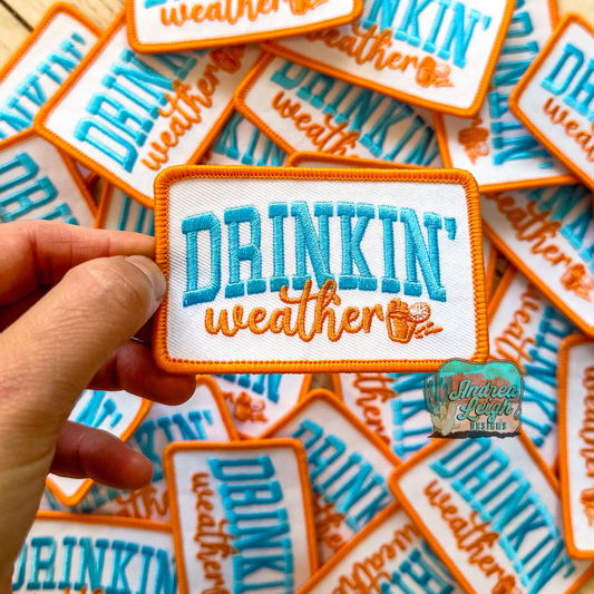 Drinkin' Weather Embroidered Patch
