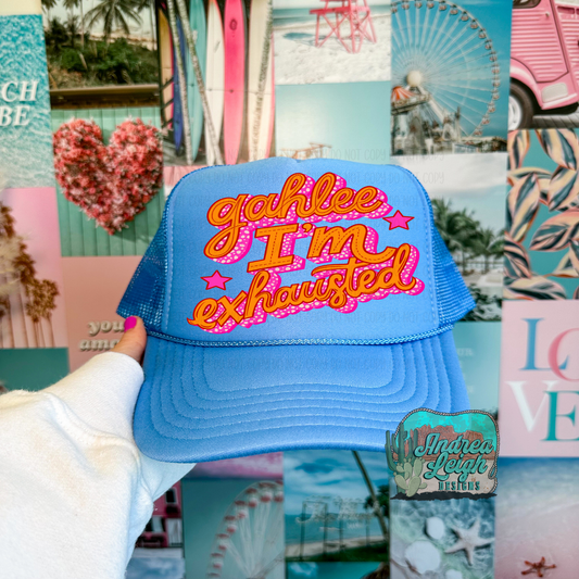 DTF Transfers Gahlee I'm Exhausted