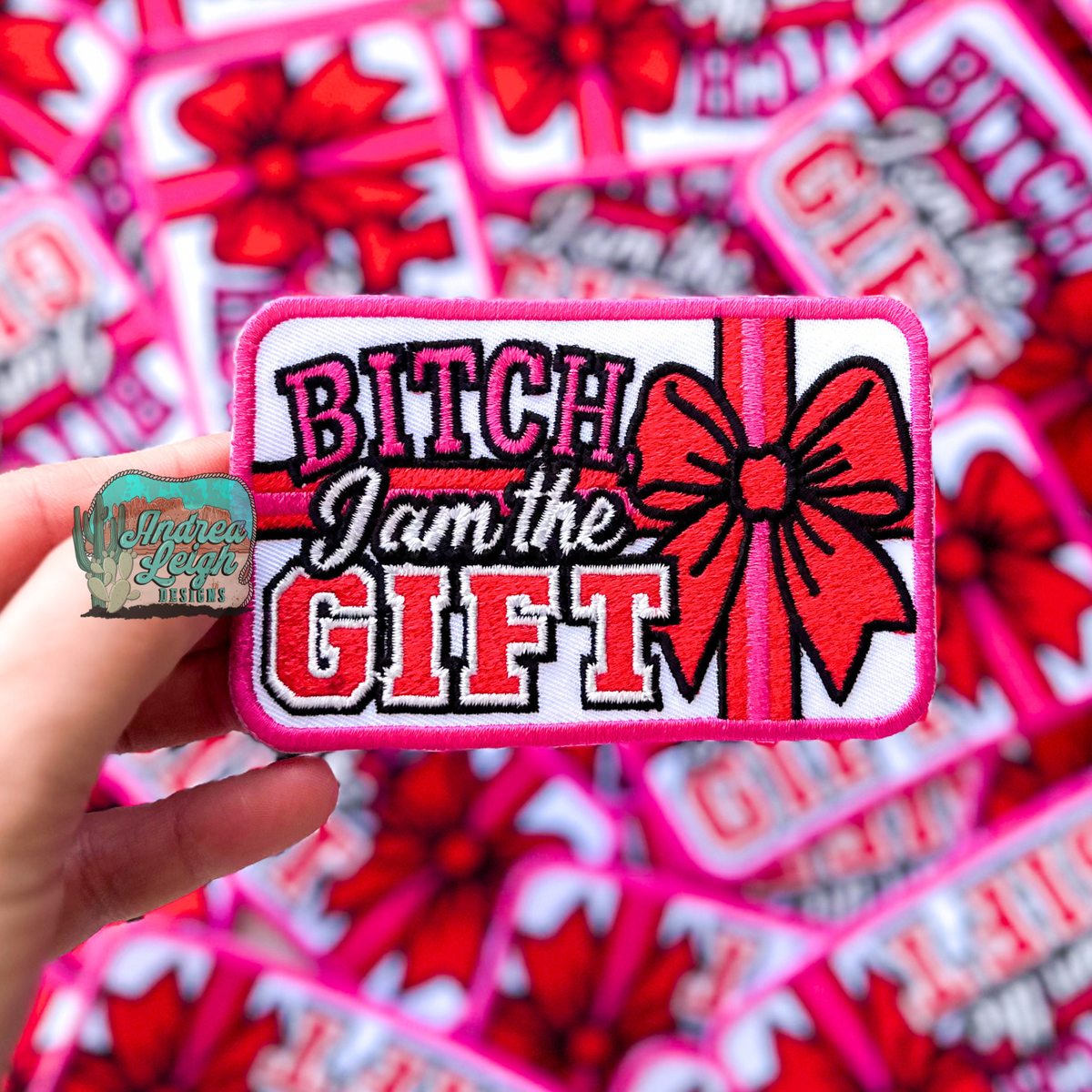 ALD EXCLUSIVE-B*tch I am the Gift Embroidered Patch