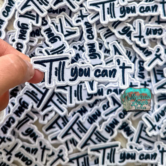 ALD EXCLUSIVE- Till You Can't Embroidered Patch