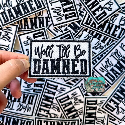 Well I'll Be Damned Embroidered Patch
