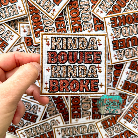 Kinda Boujee Kinda Broke Embroidered Patch