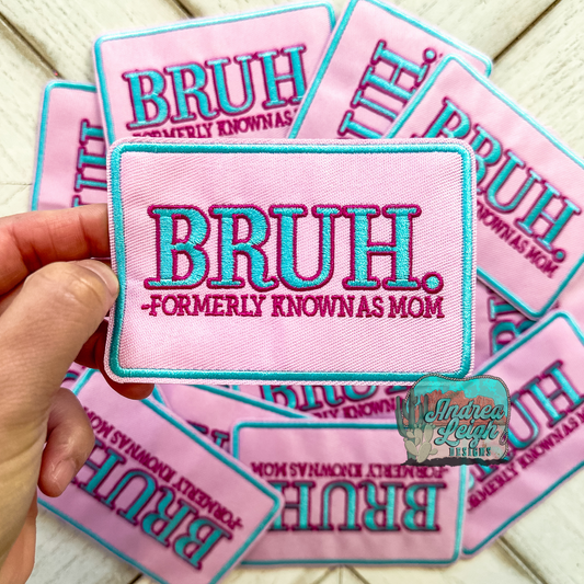 Bruh. Embroidered Patch