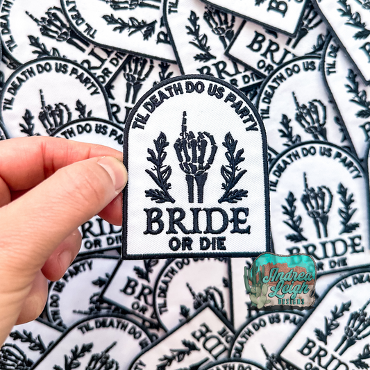 ALD EXCLUSIVE- Bride or Die Embroidered Patch