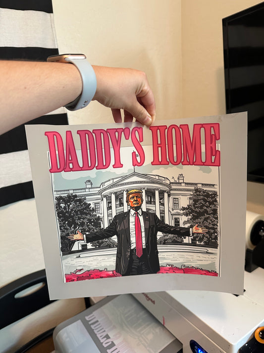 READY TO SHIP!! -DADDY'S HOME DTF TRANSFER