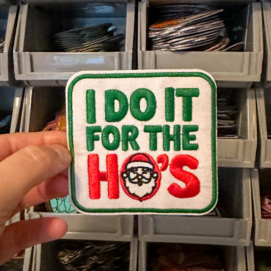 I Do it for Hos Embroidered Patch
