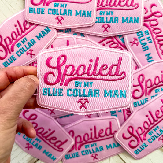 Pink Spoiled by Blue Collar Man Embroidered Patch