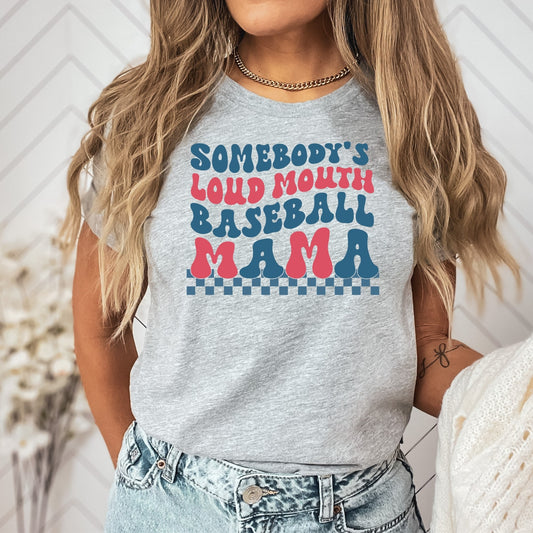 Somebody's Loud Mouth Baseball Mama Shirt