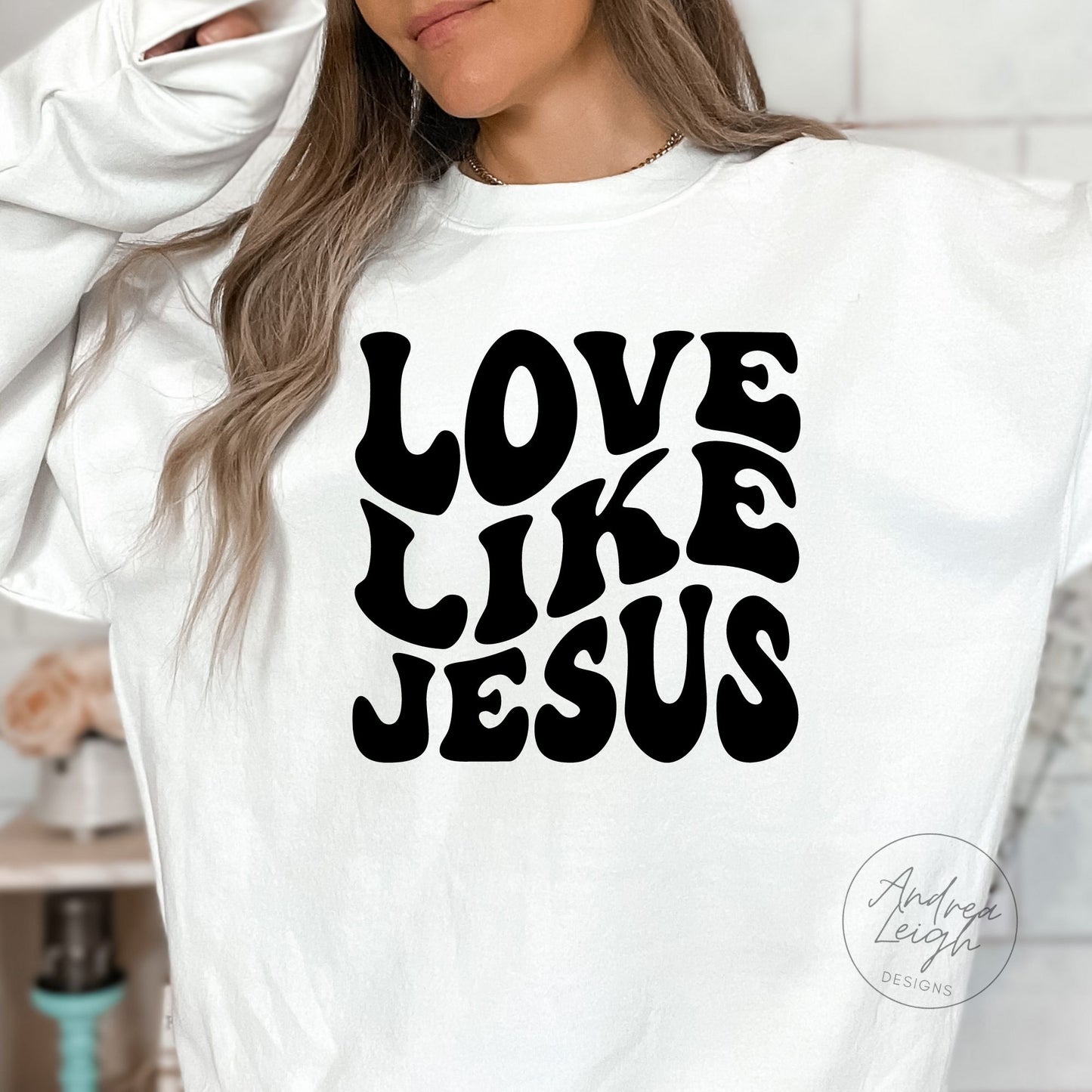 PREORDER- Love Like Jesus Sweatshirt