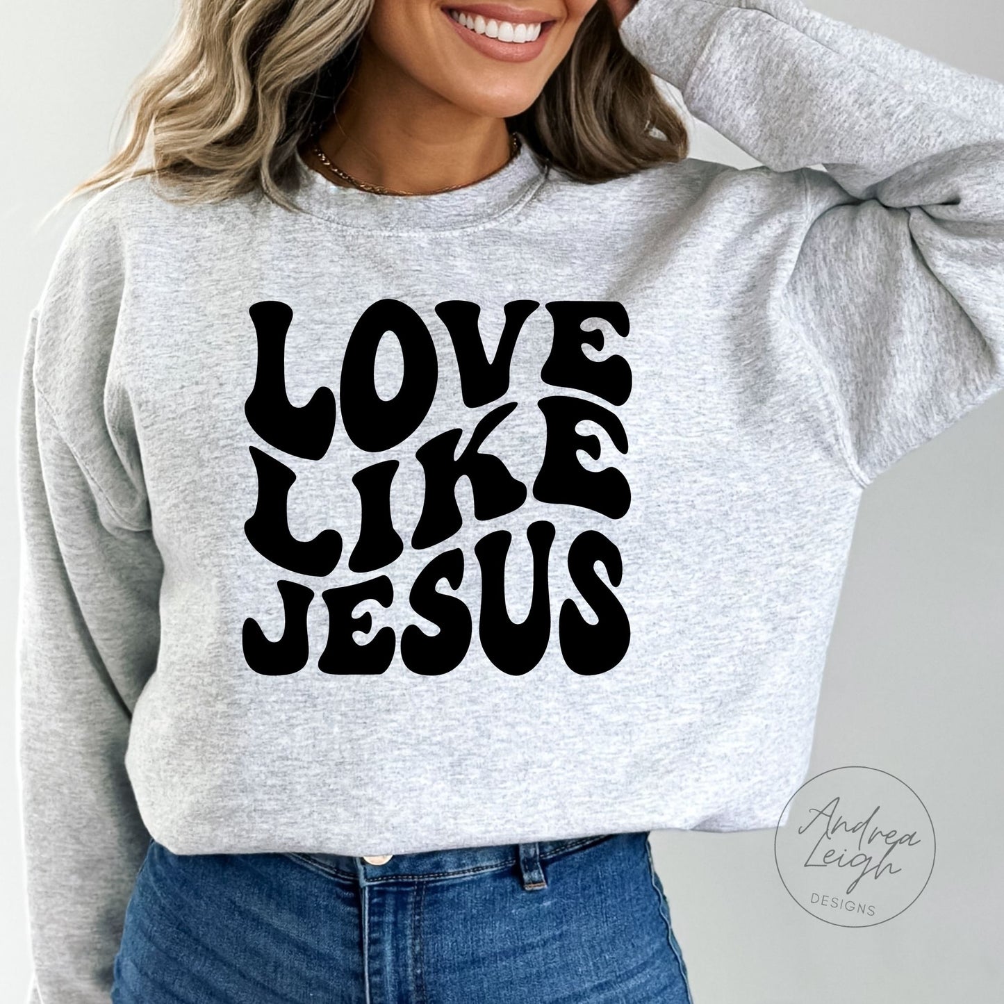 PREORDER- Love Like Jesus Sweatshirt