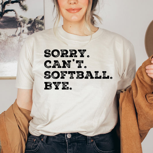 Sorry. Can't. Softball. Bye. Shirt