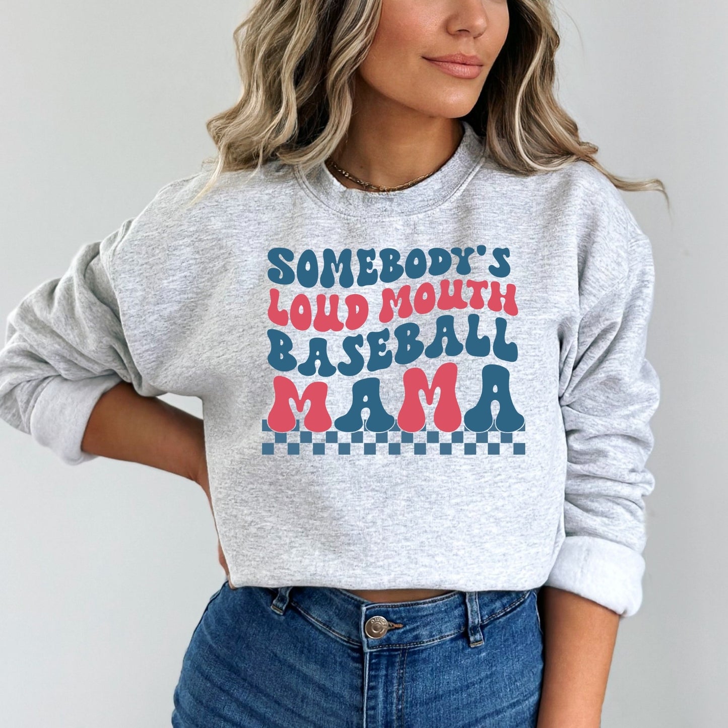 Somebody's Loud Mouth Baseball Mama Sweatshirt