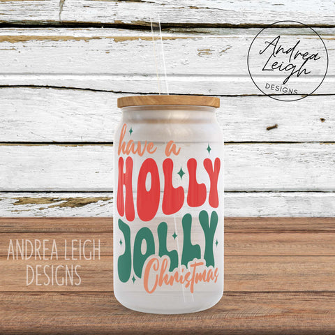 Have a Holly Jolly Christmas Sublimation Glass Can