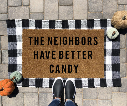 The Neighbors Have Better Candy Doormat