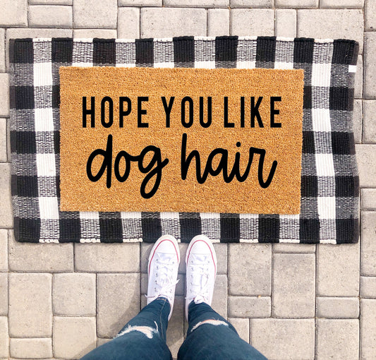 Hope You Like Dog Hair Doormat