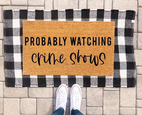 Probably Watching Crime Shows Doormat